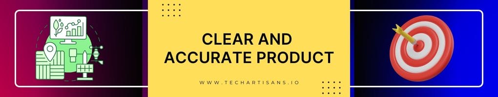 Clear and Accurate Product