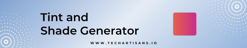 Tint and Shade Generator