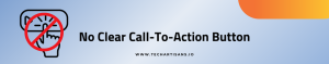 No Clear Call-To-Action Button