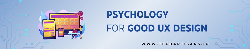 Psychology For Good UX Design
