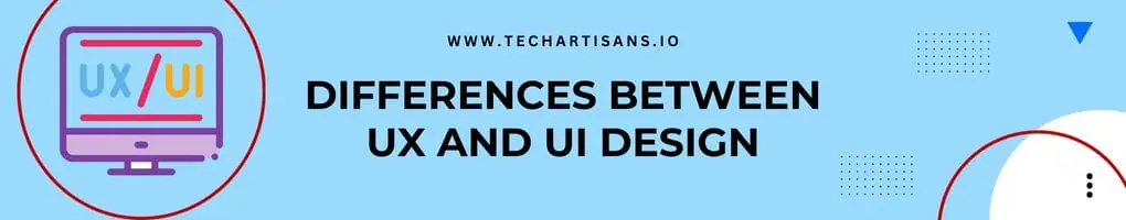 UI vs. UX Design: What’s the Difference? 3 Differences Between UX and UI Design