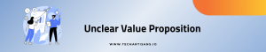 Unclear Value Proposition