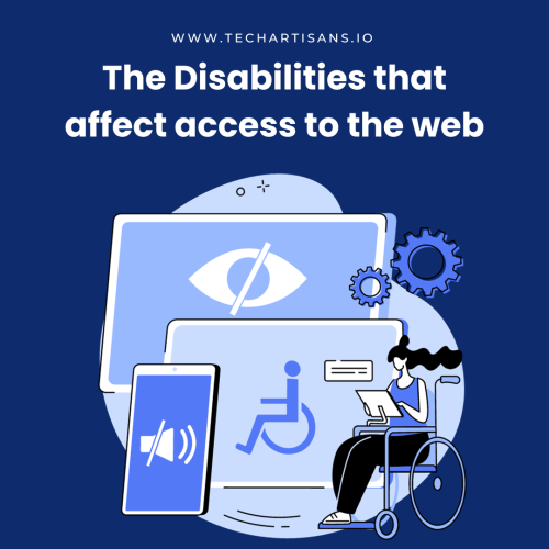 The Disabilities that affect access to the web