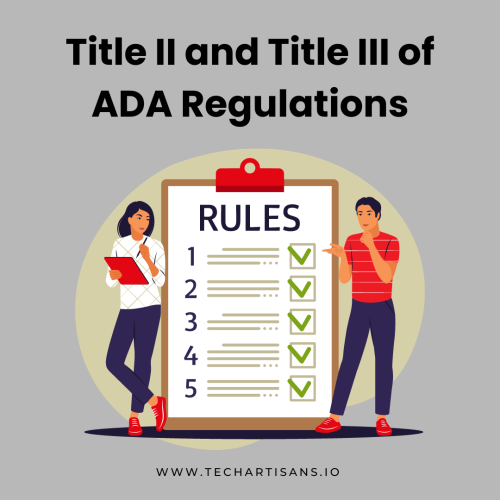 Does My Website Have to Be ADA Compliant? 7 Title II and Title III of ADA Regulations