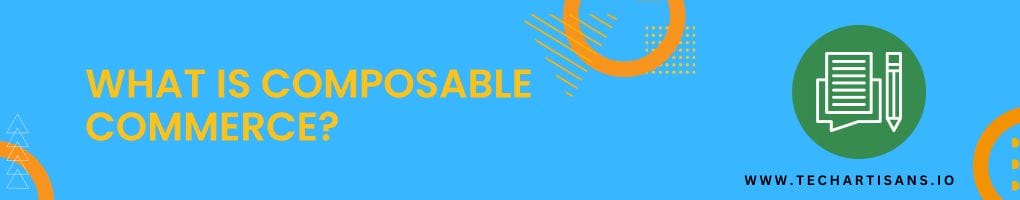 What is Composable Commerce?