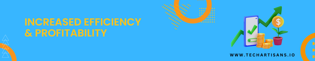 Increased Efficiency and Profitability
