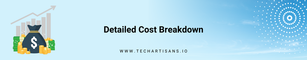 Detailed Cost Breakdown
