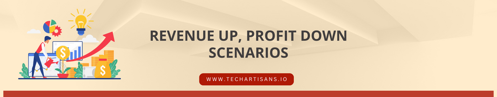 Revenue Up, Profit Down Scenarios