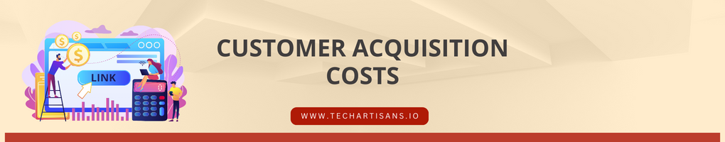 Customer Acquisition Costs