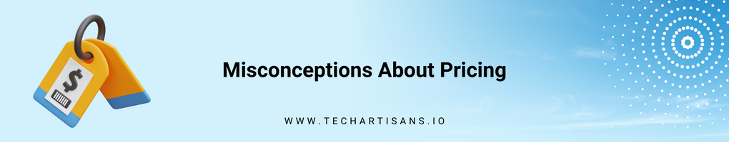 Misconceptions About Pricing
