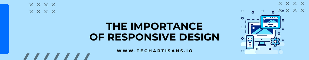 What is Responsive Design? 6 The Importance of Responsive Design