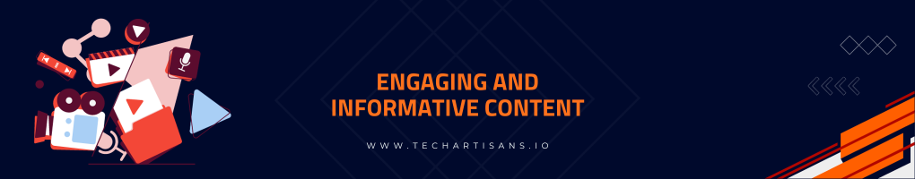 Engaging and Informative Content
