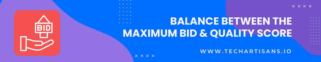 balance between the maximum bid and quality score
