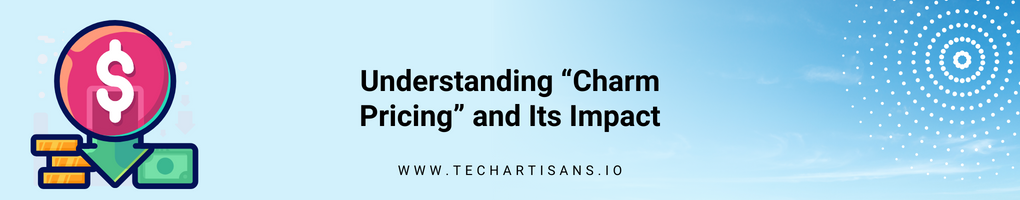 Understanding "Charm Pricing" and Its Impact