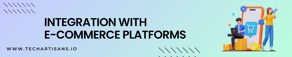 Integration with E-commerce Platforms