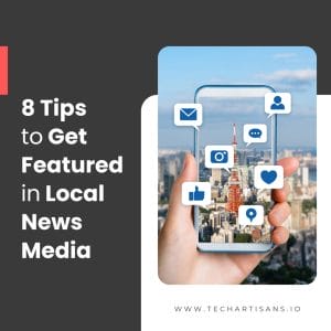 Local Fame: Tips for Getting Featured in News Media 2 Local Fame: Tips for Getting Featured in News Media - 8 Tips to Get Featured in Local News Media