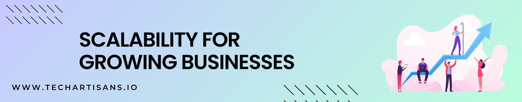 Scalability for Growing Businesses