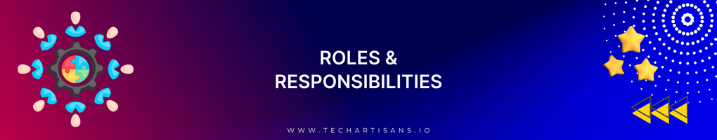 Roles and Responsibilities