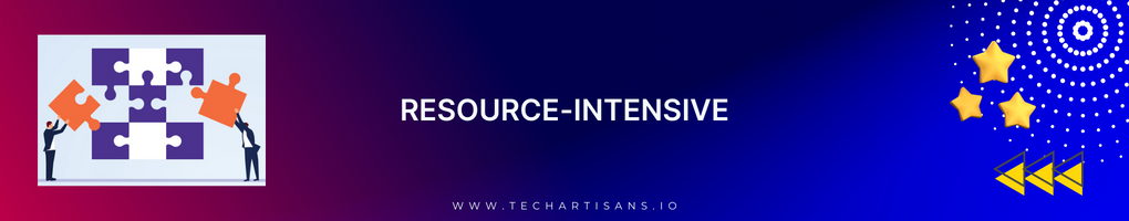 Resource-Intensive