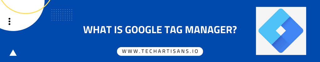 What is Google Tag Manager