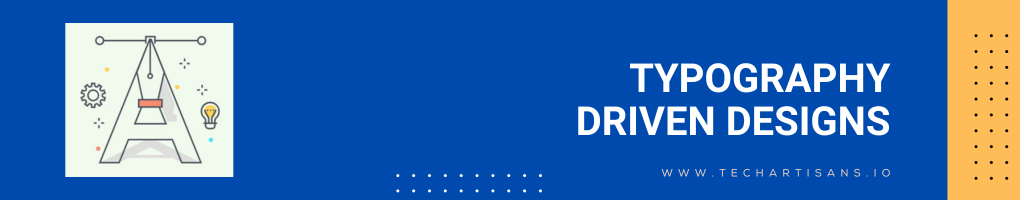 Typography-Driven Designs