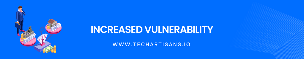 Increased Vulnerability