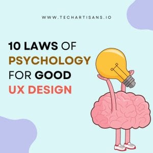 Psychology in UX Design: 10 Fundamental Laws 2 Psychology in UX Design: 10 Fundamental Laws - 10 Laws Of Psychology For Good UX Design