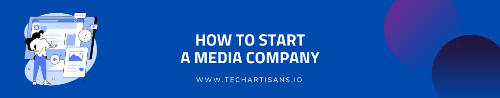 How to Start a Media Company