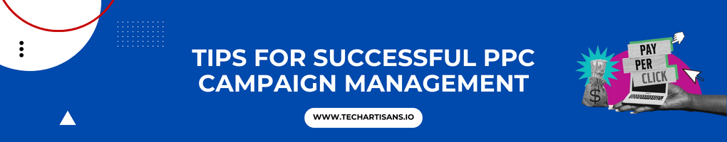 Tips for Successful PPC Campaign Management