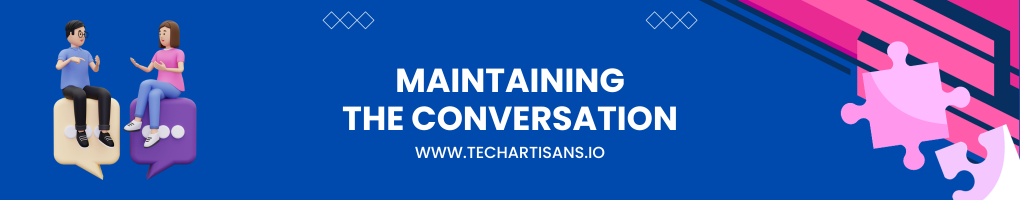 Maintaining the Conversation