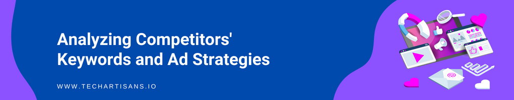 Analyzing Competitors' Keywords and Ad Strategies