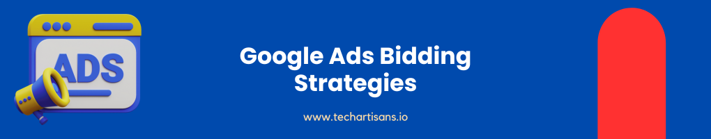 Google Ads Bidding Strategies