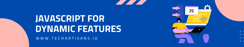 JavaScript for Dynamic Features
