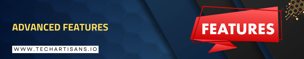 Advanced Features