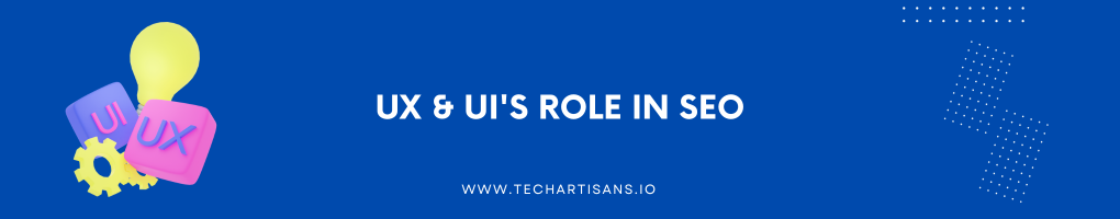 UX UI's Role in SEO