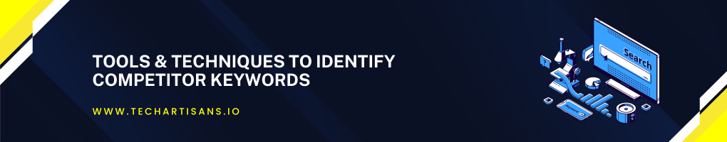 Tools and Techniques to Identify Competitor Keywords