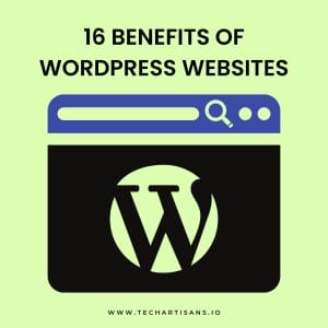 Harnessing WordPress Power: 16 Advantages for Your Website - 16 Benefits of WordPress Websites