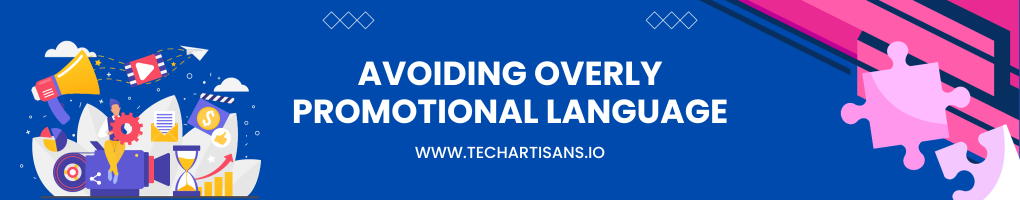Avoiding Overly Promotional Language