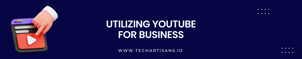 Utilizing YouTube for Business