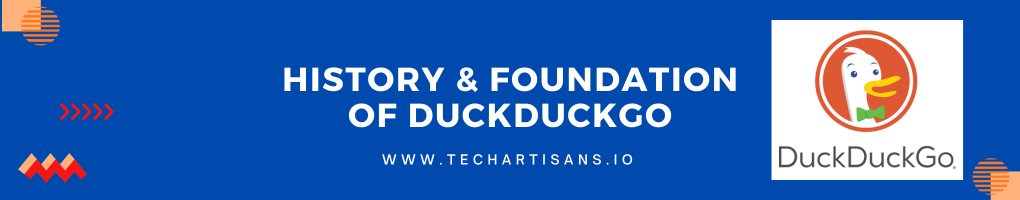 History and Foundation of DuckDuckGo