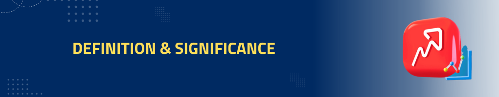 Definition and Significance