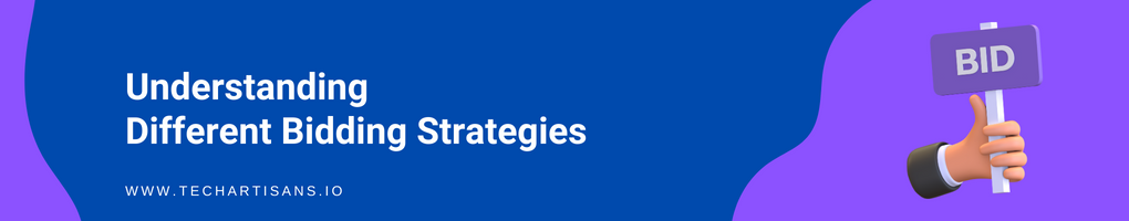 Understanding Different Bidding Strategies