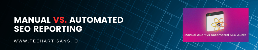 Manual vs. Automated SEO Reporting