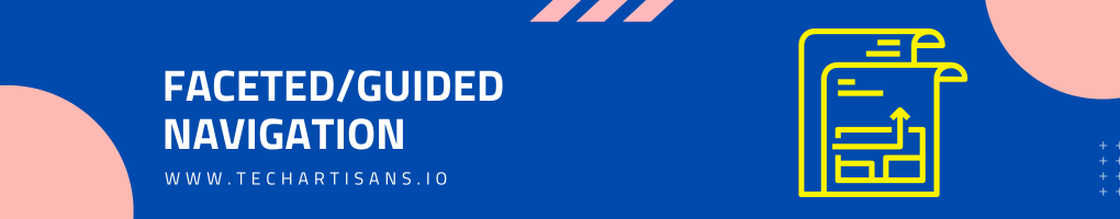 Faceted/Guided Navigation
