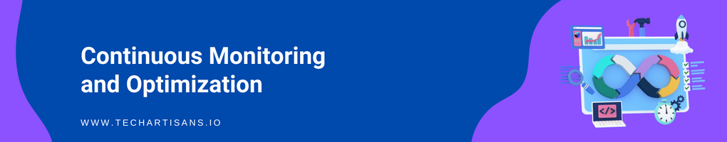 Continuous Monitoring and Optimization