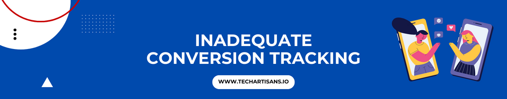 Inadequate Conversion Tracking