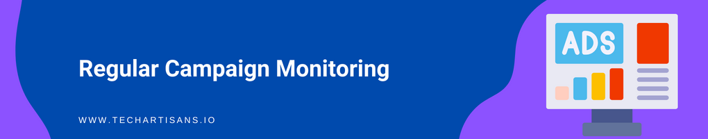 Regular Campaign Monitoring