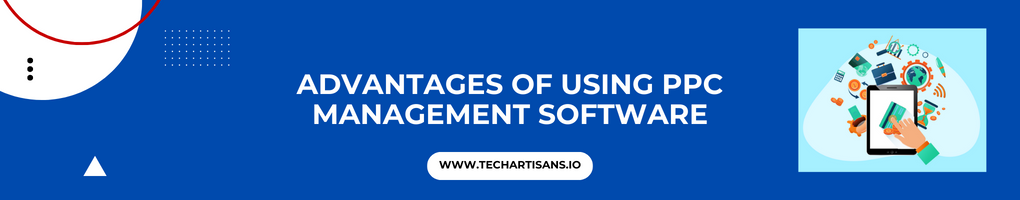 Advantages of Using PPC Management Software