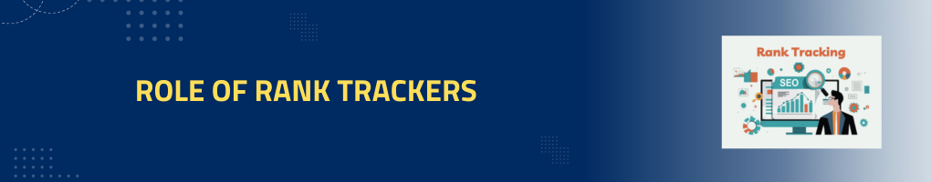 Role of Rank Trackers