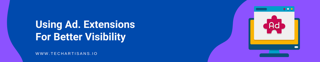 Using Ad. Extensions For Better Visibility
